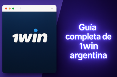 Guía completa de 1win argentina para jugadores locales